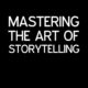 A black background with the words 'mastering the art of storytelling' in white